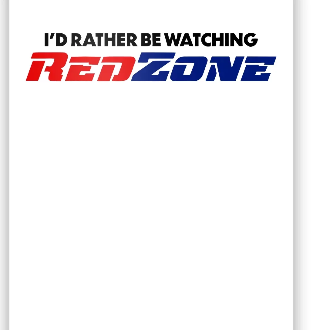 ID Rather Be Watching Redzone Poster