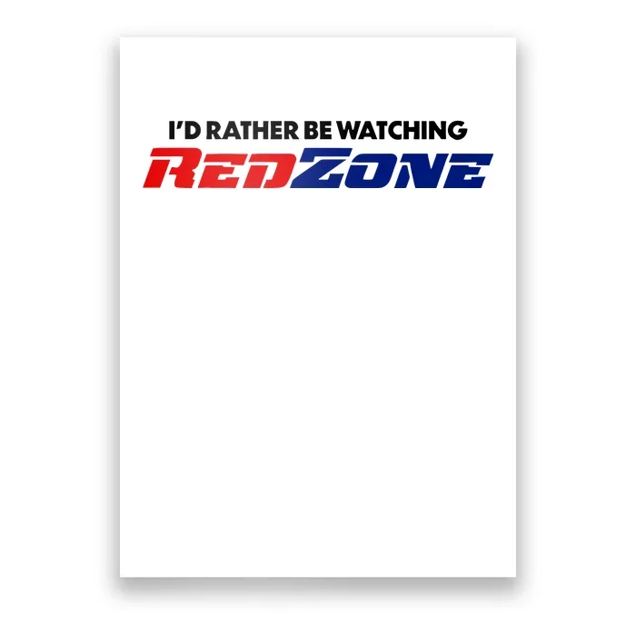 ID Rather Be Watching Redzone Poster