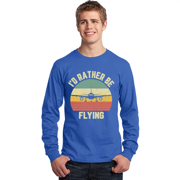 Id Rather Be Flying Airplane Pilot Retro Pilot Gift Vintage Gift Long Sleeve Shirt