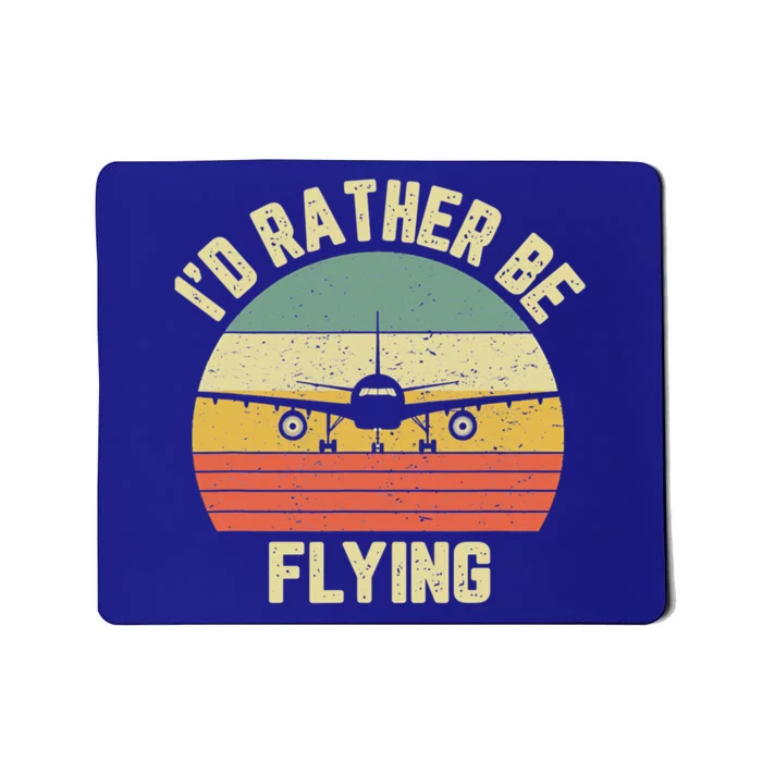 Id Rather Be Flying Airplane Pilot Retro Pilot Gift Vintage Gift Mousepad