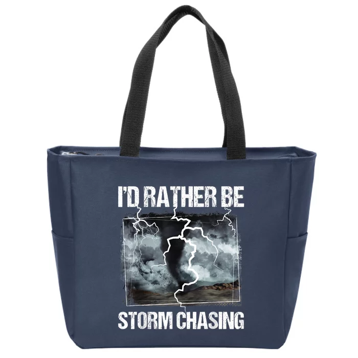 I'd Rather Be Storm Chasing Funny Gift Tornado Chaser Meteorology Zip Tote Bag