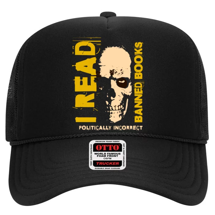 I Read Banned Books Politically Incorrect Anti Censorship High Crown Mesh Trucker Hat