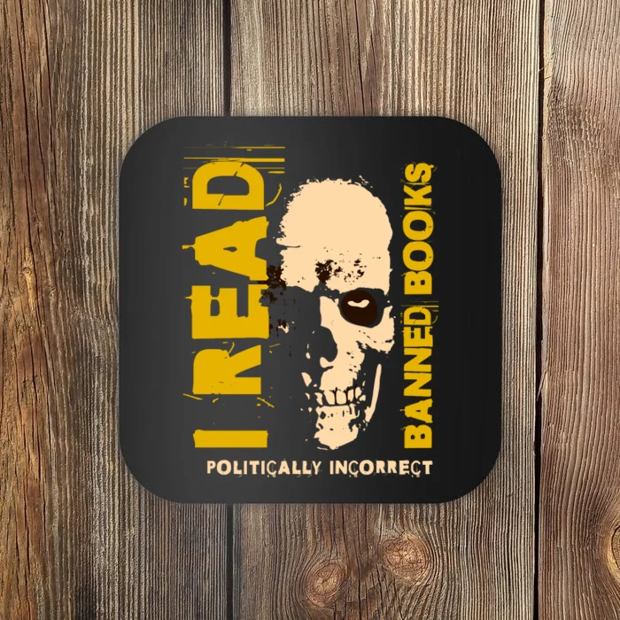 I Read Banned Books Politically Incorrect Anti Censorship Coaster