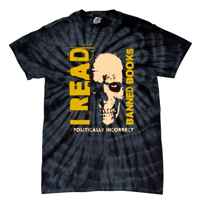 I Read Banned Books Politically Incorrect Anti Censorship Tie-Dye T-Shirt