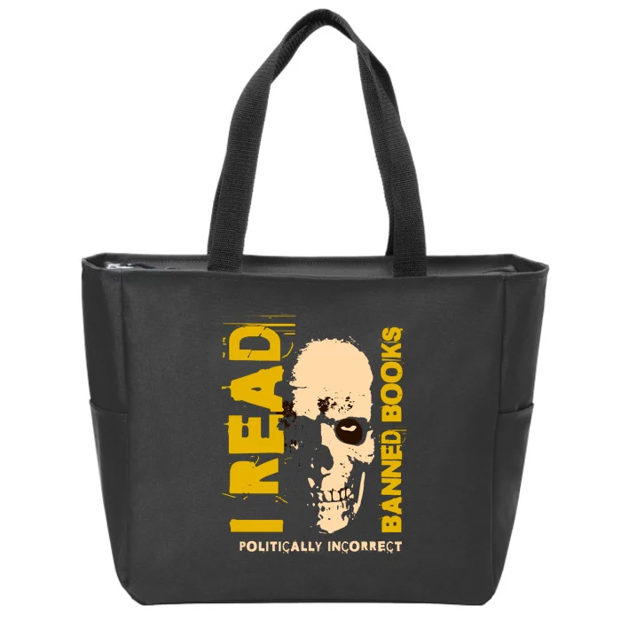 I Read Banned Books Politically Incorrect Anti Censorship Zip Tote Bag