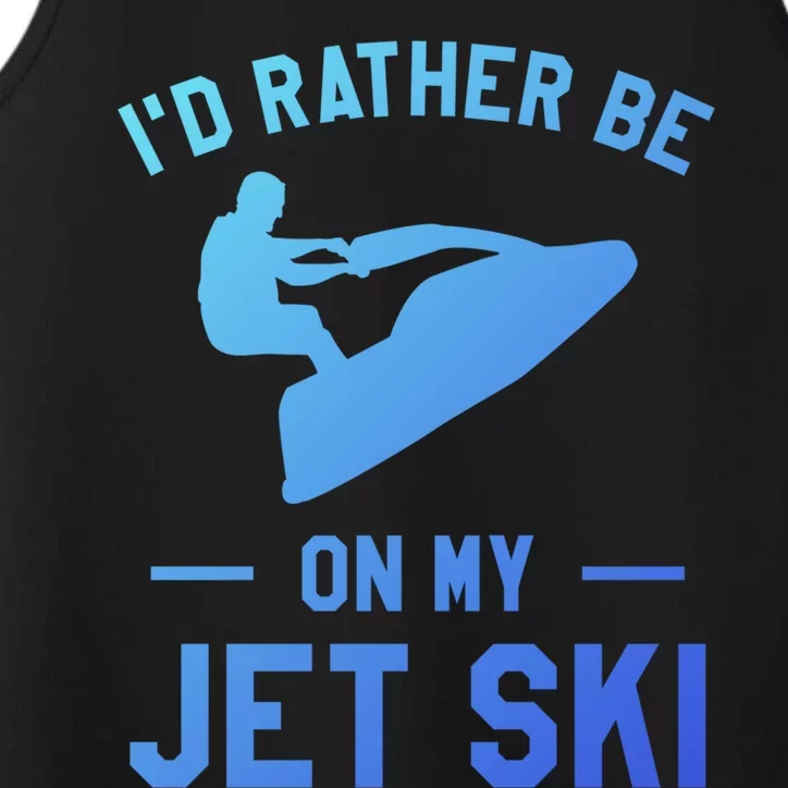 Id Rather Be On My Jet Ski Jet Skiing Funny Gift Performance Tank