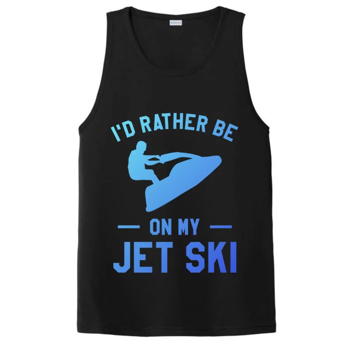 Id Rather Be On My Jet Ski Jet Skiing Funny Gift Performance Tank