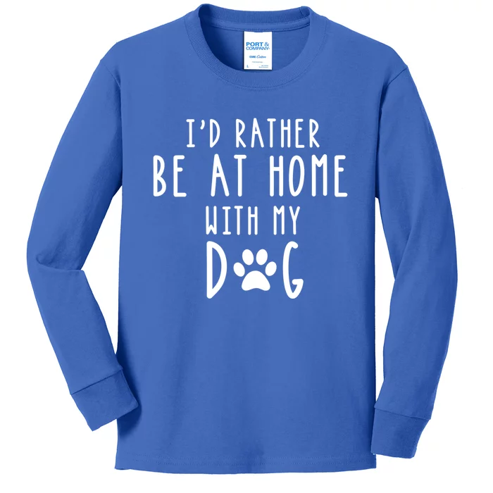 I'd Rather Be At Home With My Dog Gift Mom And Dog Parent Kids Long Sleeve Shirt