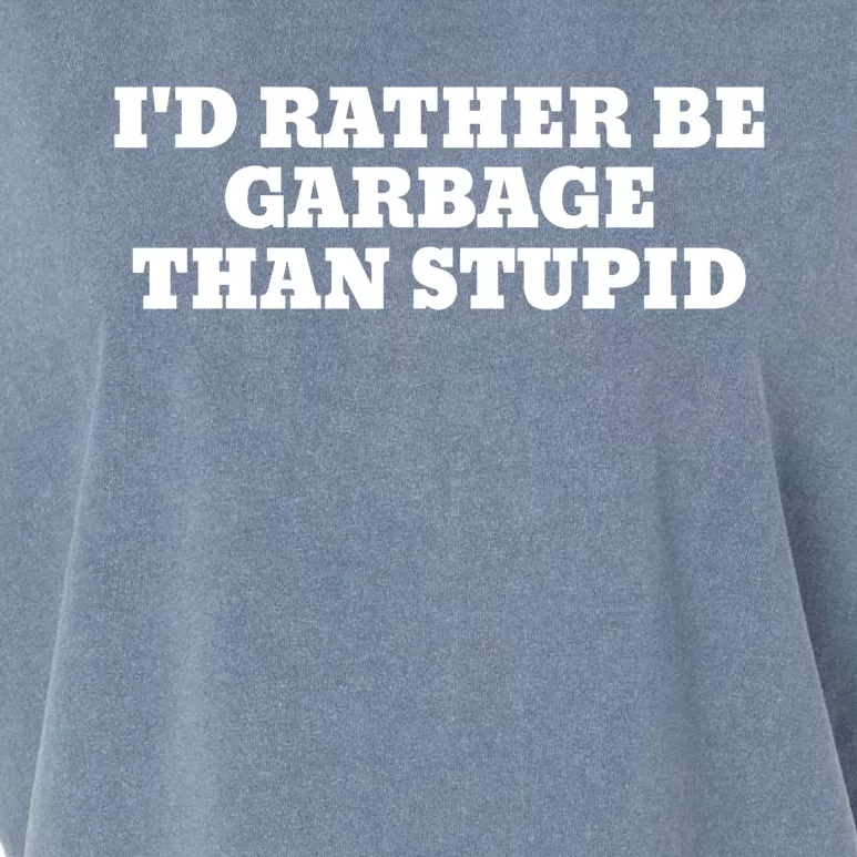 ID Rather Be Garbage Than Stupid Garment-Dyed Women's Muscle Tee