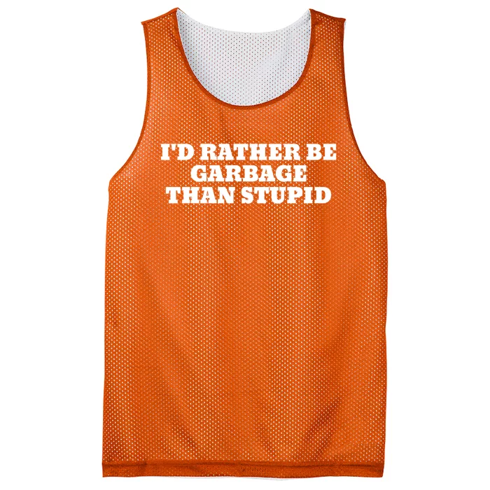 ID Rather Be Garbage Than Stupid Mesh Reversible Basketball Jersey Tank