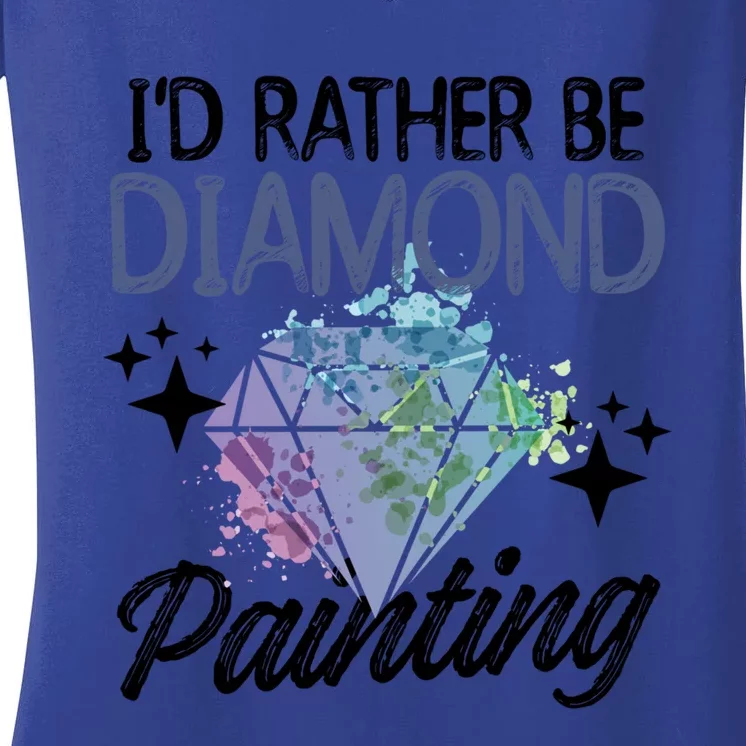 I'd Rather Be Diamond Painting Gift Painter Artist Gift Women's V-Neck T-Shirt