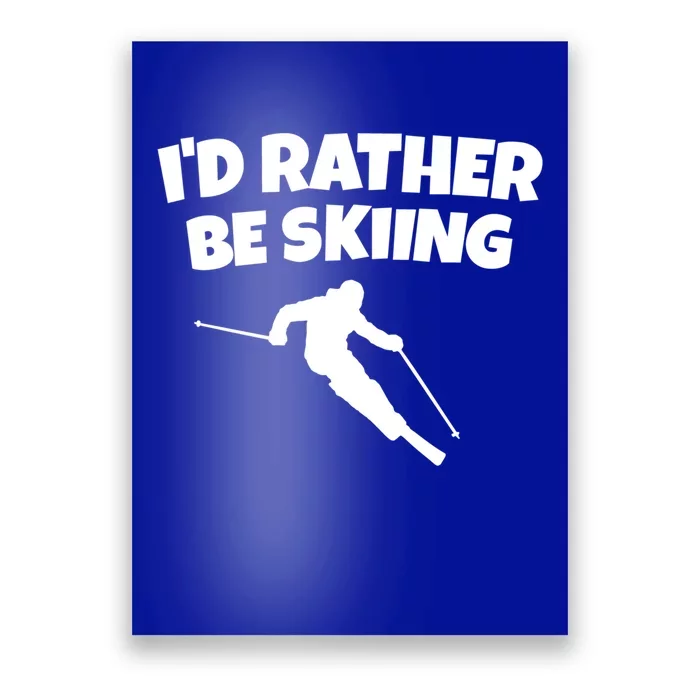 Id Rather Be Skiing (Black) Skier Gift Poster