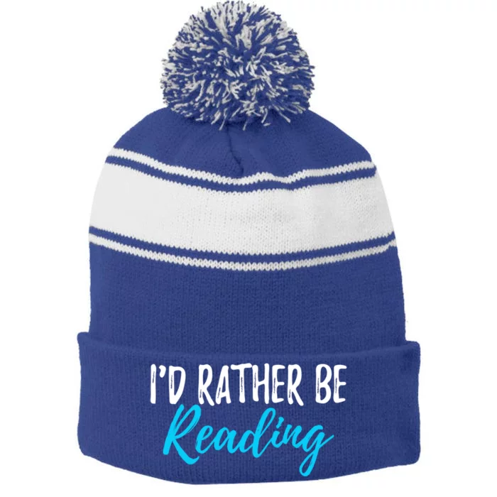 Id Rather Be Reading Cool Gift Funny Gift For Readers Gift Stripe Pom Pom Beanie