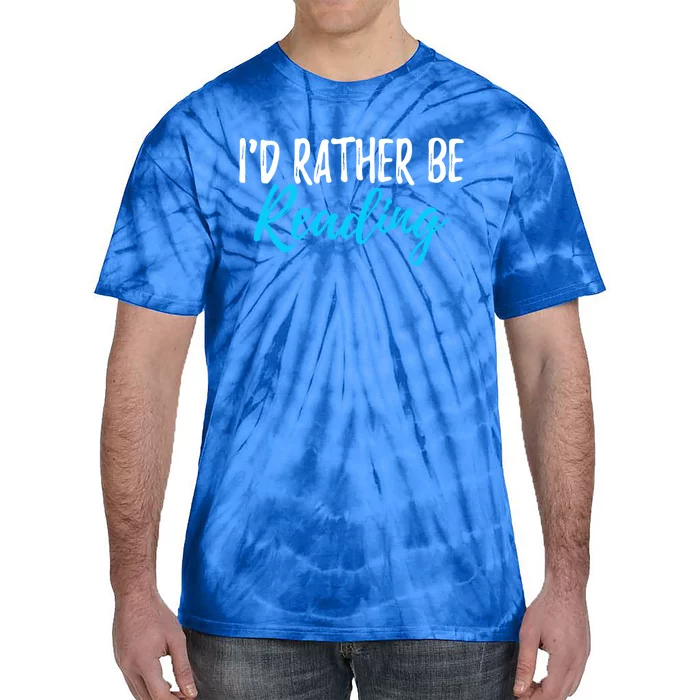 Id Rather Be Reading Cool Gift Funny Gift For Readers Gift Tie-Dye T-Shirt