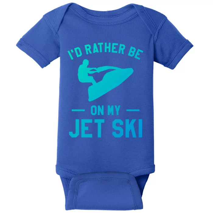 Id Rather Be On My Jet Ski Jet Skiing Funny Gift Baby Bodysuit