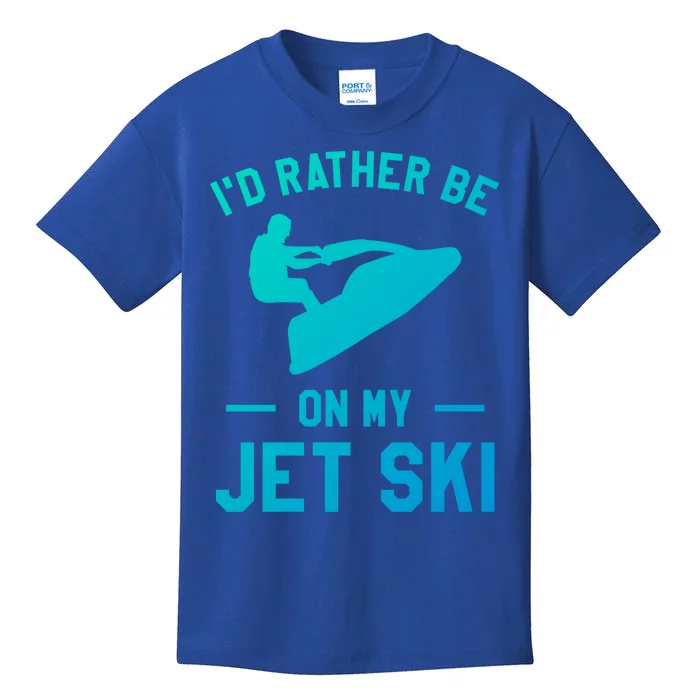 Id Rather Be On My Jet Ski Jet Skiing Funny Gift Kids T-Shirt