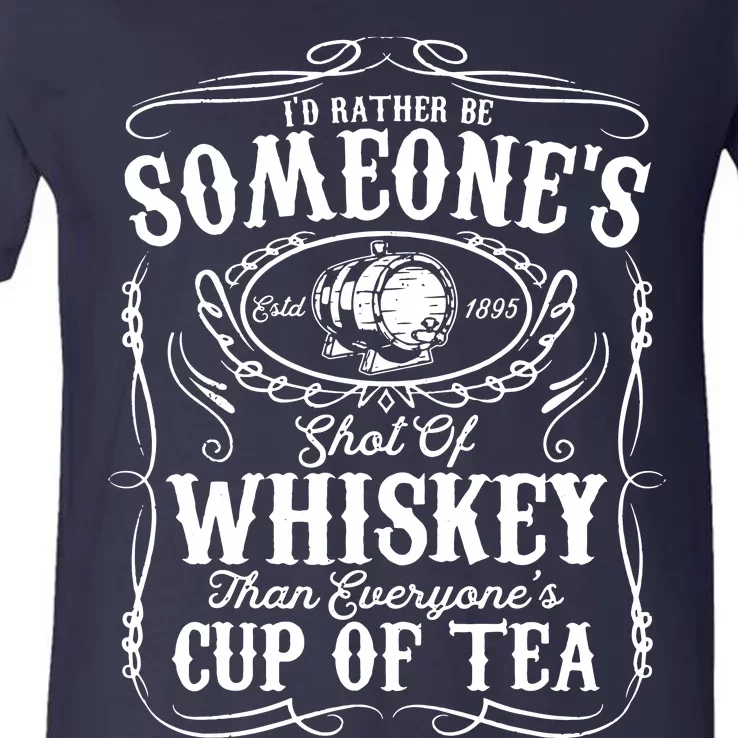 Id Rather Be Someones Shot Of Whiskey V-Neck T-Shirt