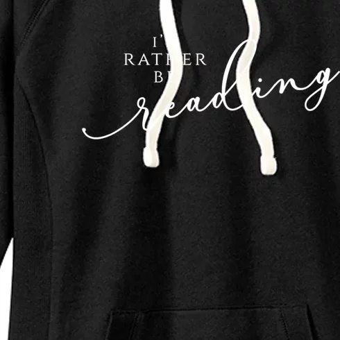 Id Rather Be Reading Gift Women's Fleece Hoodie