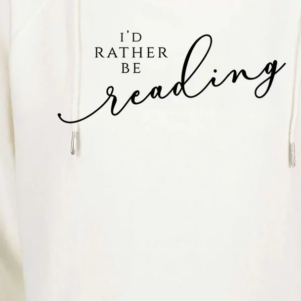 Id Rather Be Reading Gift Womens Funnel Neck Pullover Hood