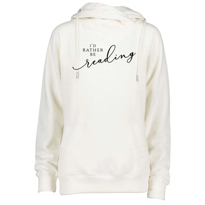 Id Rather Be Reading Gift Womens Funnel Neck Pullover Hood