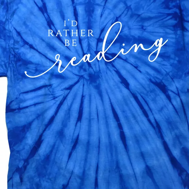 Id Rather Be Reading Gift Tie-Dye T-Shirt