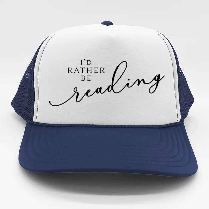 Id Rather Be Reading Gift Trucker Hat