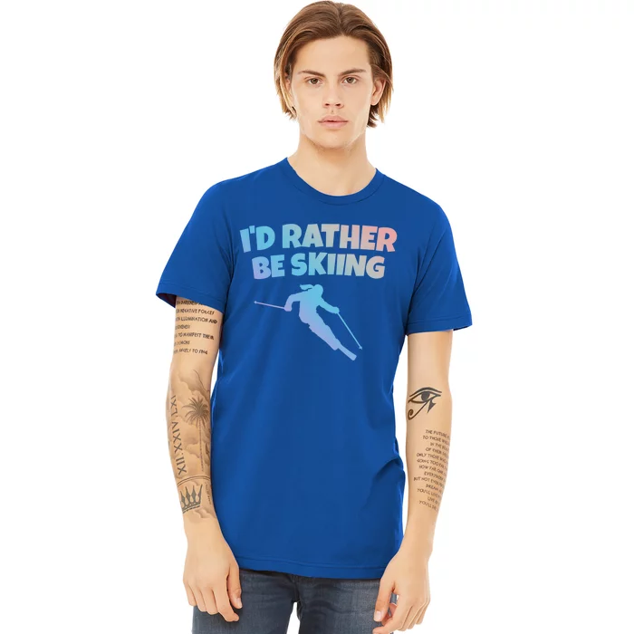 Id Rather Be Skiing (White) Skier Funny Gift Premium T-Shirt