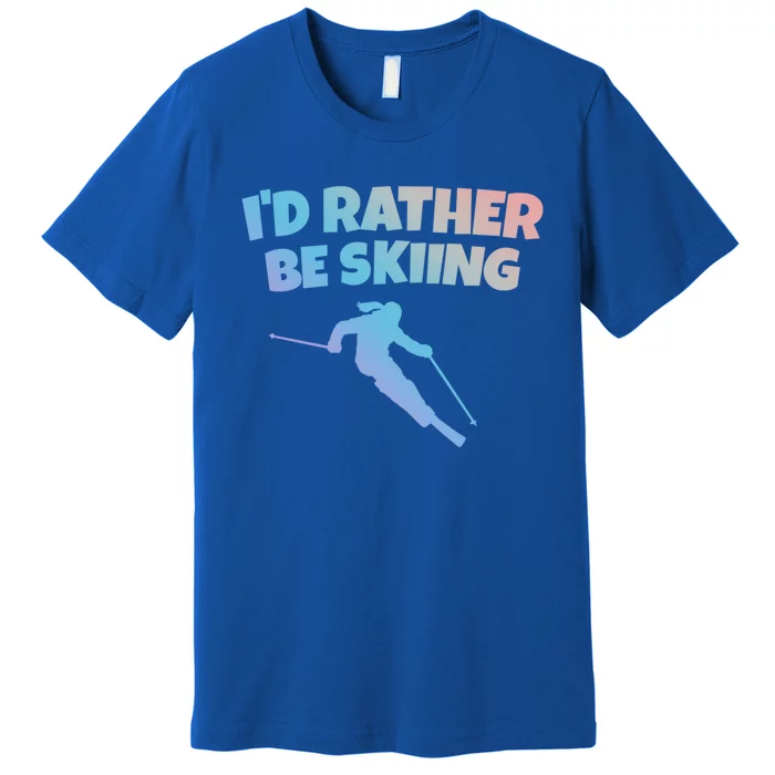 Id Rather Be Skiing (White) Skier Funny Gift Premium T-Shirt