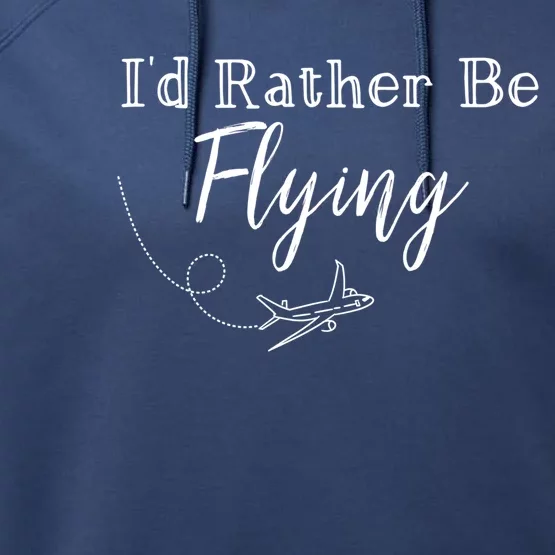 Id Rather Be Flying Cute Travel Airplane Plane Gift Performance Fleece Hoodie