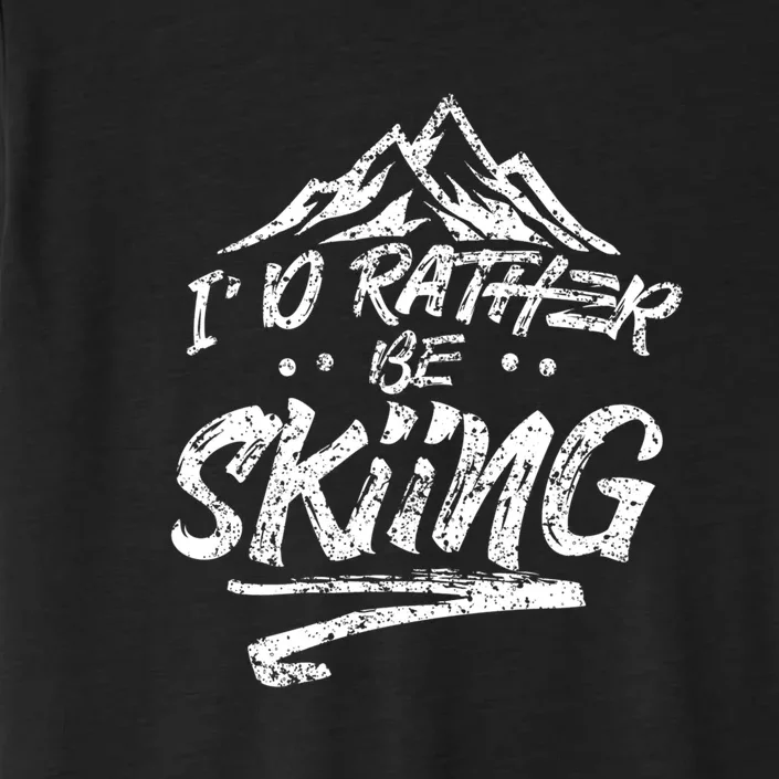 Id Rather Be Skiing Mountains Funny Skiing Gift For Skier ChromaSoft Performance T-Shirt