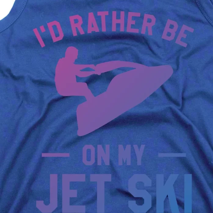 Id Rather Be On My Jet Ski Jet Skiing Funny Gift Tank Top