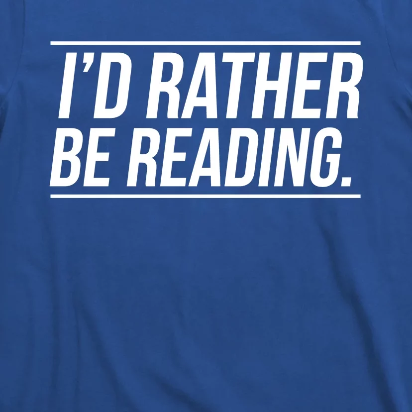 Id Rather Be Reading Cute Gift Librarians Teachers T-Shirt