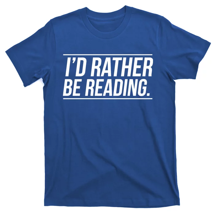 Id Rather Be Reading Cute Gift Librarians Teachers T-Shirt