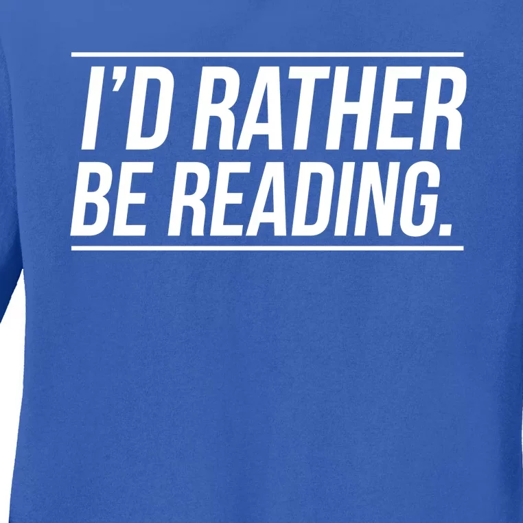 Id Rather Be Reading Cute Gift Librarians Teachers Ladies Long Sleeve Shirt