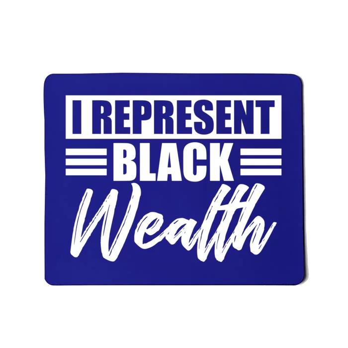 I Represent Black Wealth Black Wealth Matters Gift Mousepad