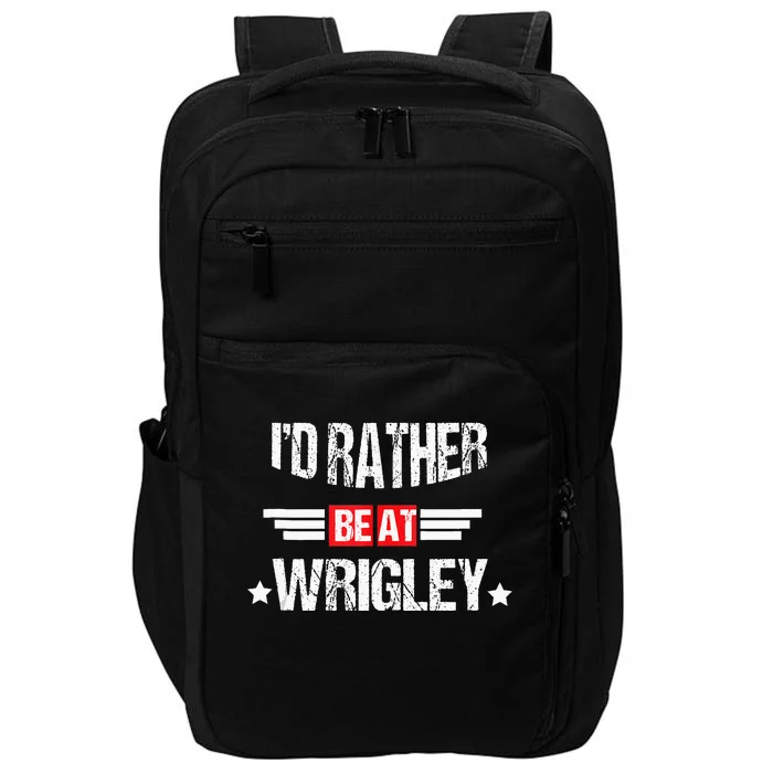 ID Rather Be At Wrigley Funny And Man Impact Tech Backpack