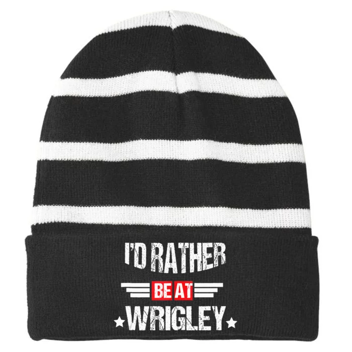 ID Rather Be At Wrigley Funny And Man Striped Beanie with Solid Band