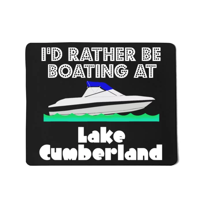 ID Rather Be Boating At Lake Cumberland Mousepad