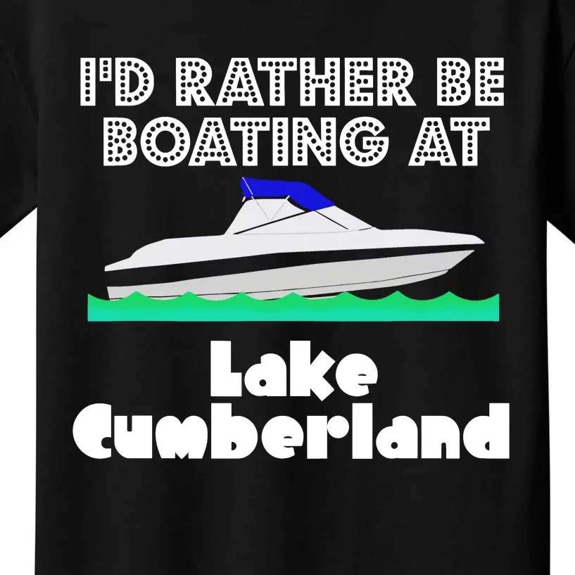 ID Rather Be Boating At Lake Cumberland Kids T-Shirt