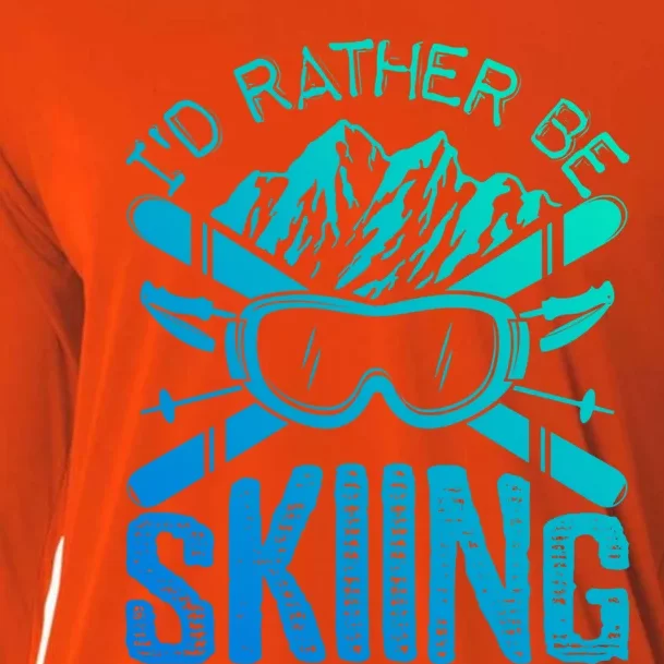 Id Rather Be Skiing Funny Gift Skater Sports Wear Great Gift Cooling Performance Long Sleeve Crew