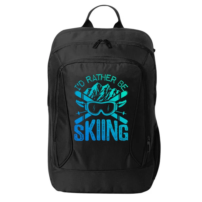 Id Rather Be Skiing Funny Gift Skater Sports Wear Great Gift City Backpack