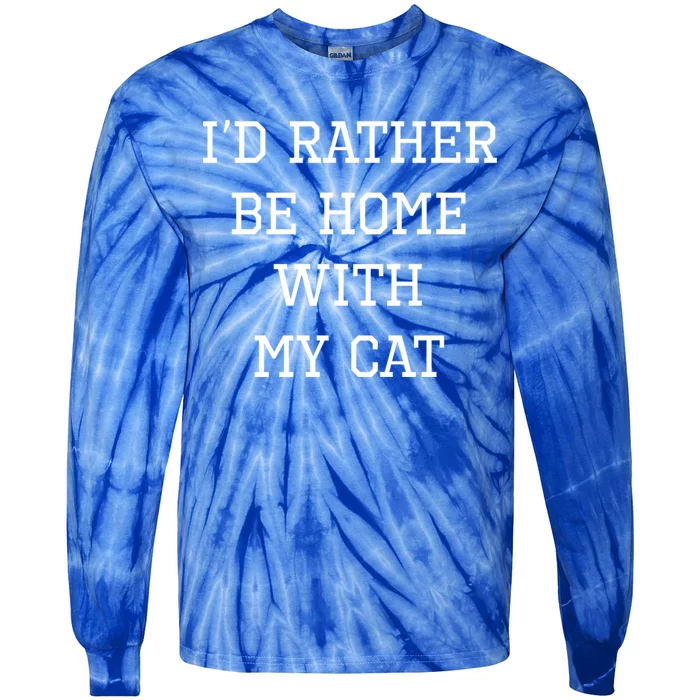 ID Rather Be Home With My Cat Funny Pet Owner Gift Tie-Dye Long Sleeve Shirt