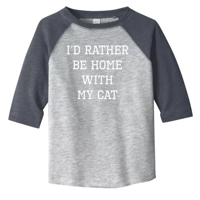 ID Rather Be Home With My Cat Funny Pet Owner Gift Toddler Fine Jersey T-Shirt