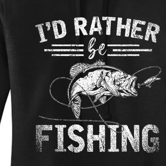 Id Rather Be Fishing Funny Fisherman Gift Hobby Fishing Women's Pullover Hoodie