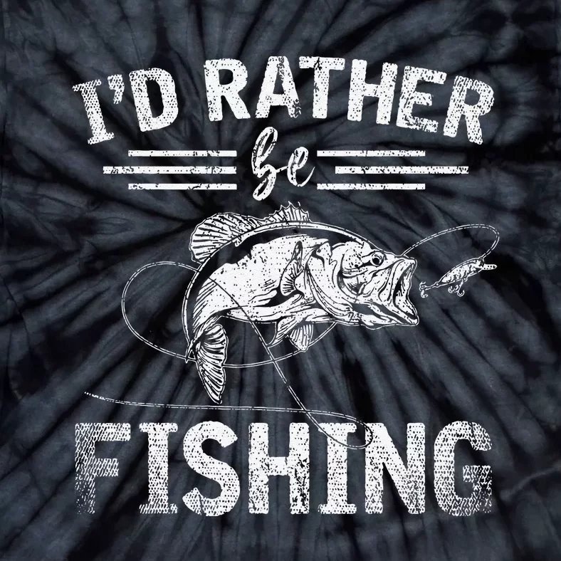 Id Rather Be Fishing Funny Fisherman Gift Hobby Fishing Tie-Dye T-Shirt