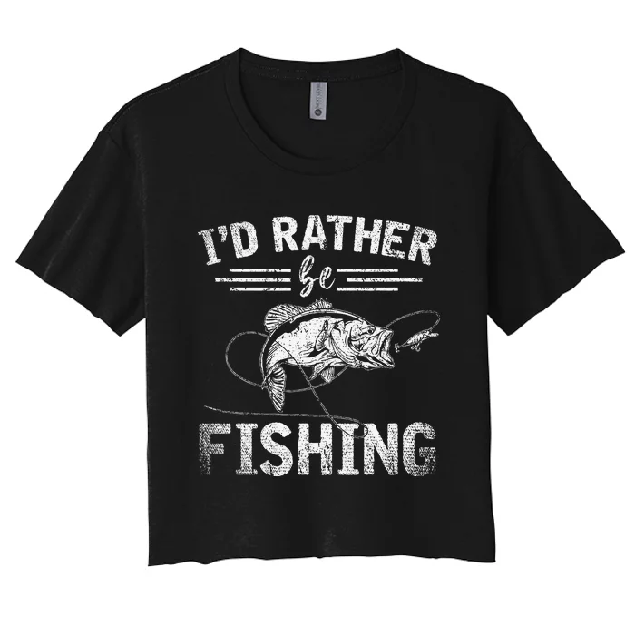 Id Rather Be Fishing Funny Fisherman Gift Hobby Fishing Women's Crop Top Tee