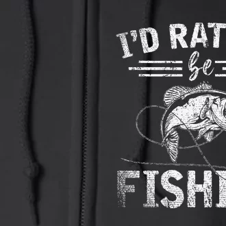 Id Rather Be Fishing Funny Fisherman Gift Hobby Fishing Full Zip Hoodie