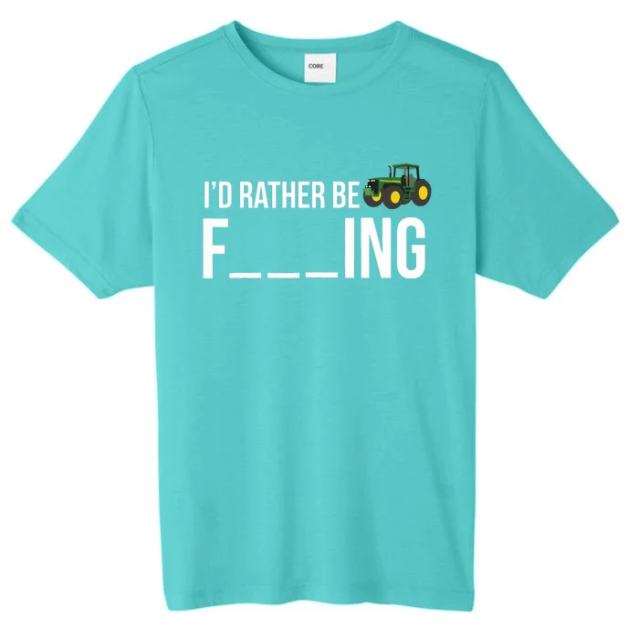 Id Rather Be Farming Funny Farmer Gift ChromaSoft Performance T-Shirt