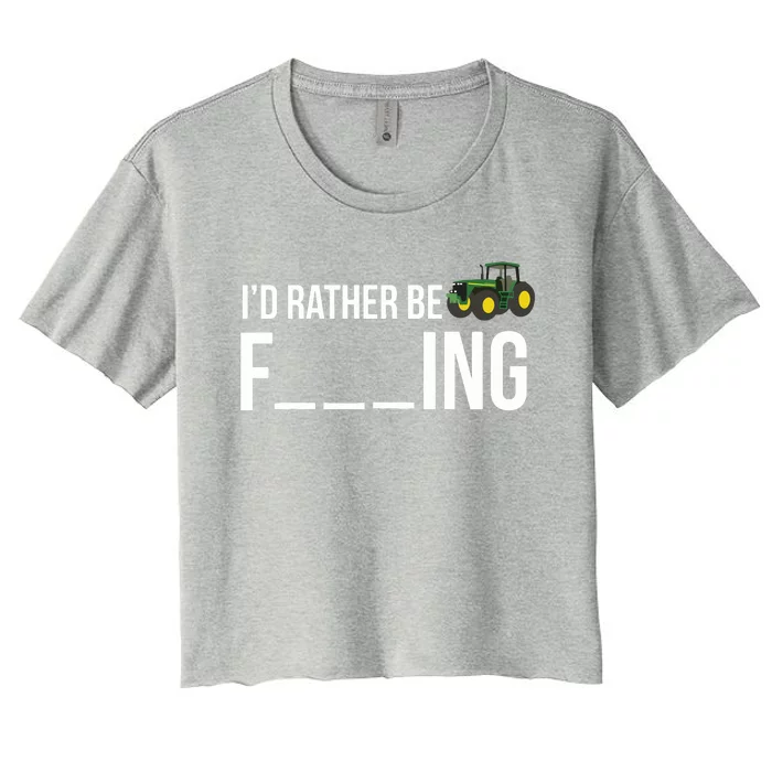 Id Rather Be Farming Funny Farmer Gift Women's Crop Top Tee