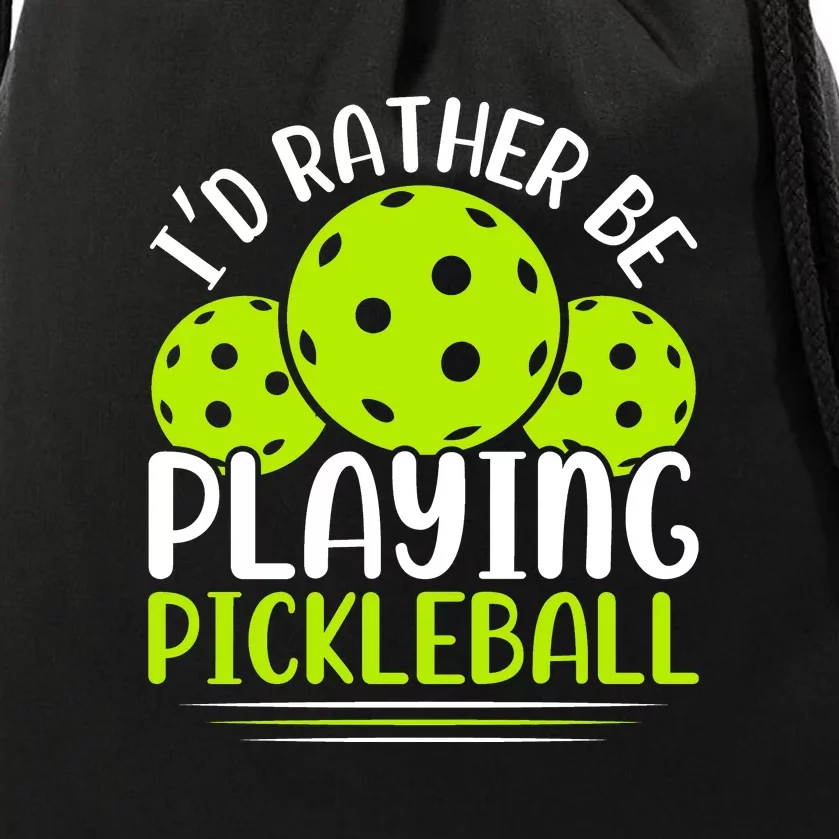 I'd Rather Be Playing Pickleball Gift For Pickleball Team Drawstring Bag